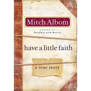 Have a Little Faith: A True Story -- Mitch Albom